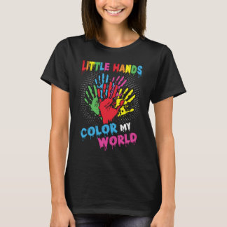 Little Hands Color My World Kindergarten Teacher P T-Shirt