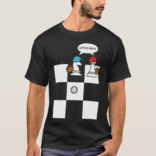 Little Help Baseball Chess Pun Humor Gift T_Shirt