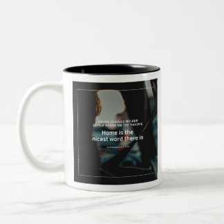 Little House on the Prairie quote about home Two-Tone Coffee Mug
