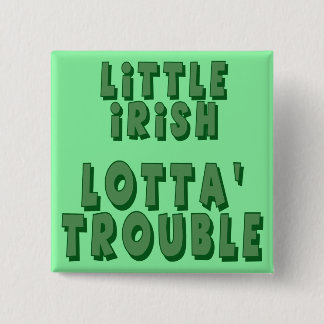 Little Irish Lotta' Trouble Button
