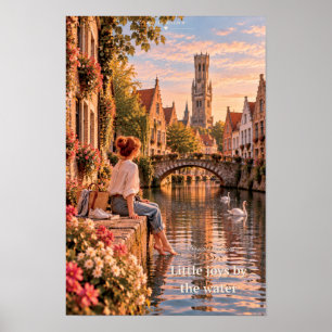 Little Joys By The Water Bruges Belgium Poster