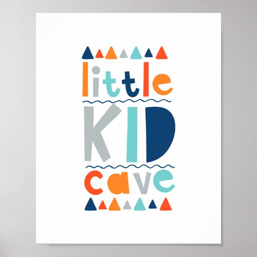 Little Kid Cave Colorful Typography Kids Poster