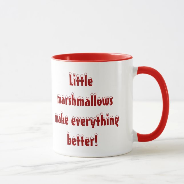 Little Marshmallows Make Everything Better Mug (Right)