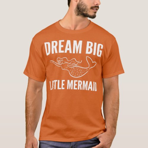 Little mermaid Dreamer Gift T_Shirt