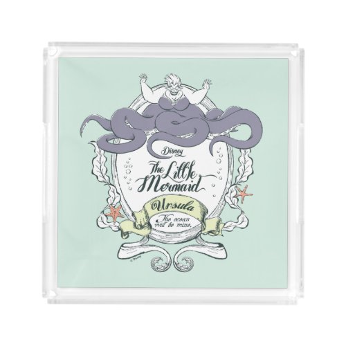 Little Mermaid  Ursula _ The Ocean Will Be Mine Acrylic Tray