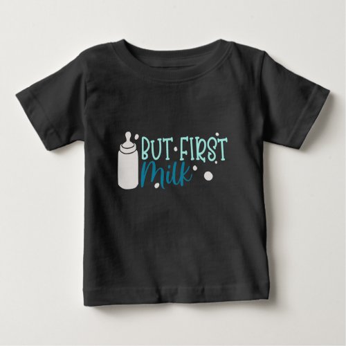  Little Milk Enthusiasts Tee But First Milk Baby T_Shirt