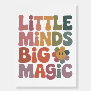 Little Minds Big Magic Retro Teacher Quote Foam Board