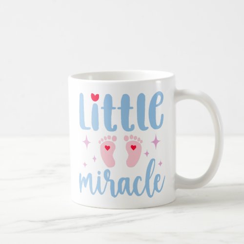 Little Miracle Baby Quotes Coffee Mug