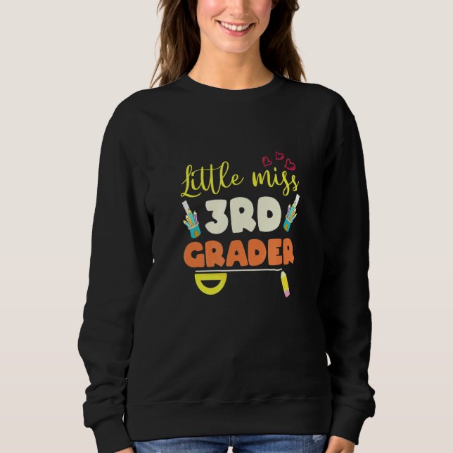 Little Miss 3rd Grader Back To School 3rd Grade Sweatshirt (Front)