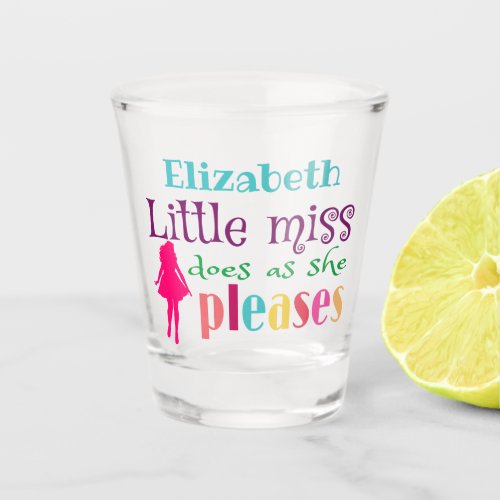Little miss _ as she pleases  shot glass