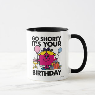 Little Miss Birthday   Go Shorty Version 16 Mug