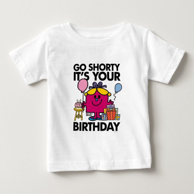 Little Miss Birthday | Go Shorty Version 31 Baby T-Shirt (Front)