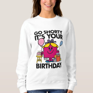 Little Miss Birthday Go Shorty Version 33 Sweatshirt