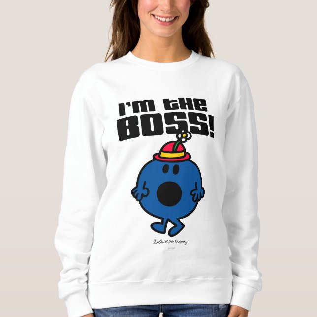 Little Miss Bossy | I'm The Boss Sweatshirt (Front)