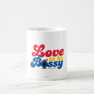 Little Miss Bossy Love To Be Bossy Coffee Mug