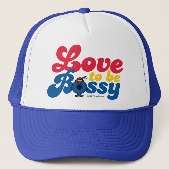 Little Miss Bossy | Love To Be Bossy Trucker Hat (Front)