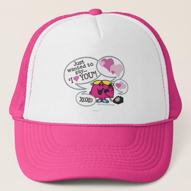 Little Miss Chatterbox Says I Love You Trucker Hat (Front)