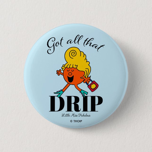 Little Miss Fabulous Got All That Drip Button (Front)