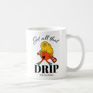 Little Miss Fabulous Got All That Drip Coffee Mug