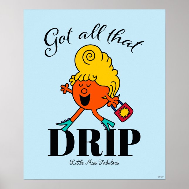 Little Miss Fabulous Got All That Drip Poster (Front)