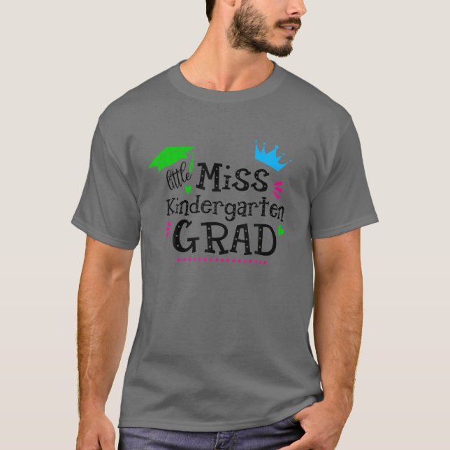 Little Miss Kindergarten Grad Funny Princess Littl T-Shirt (Front)