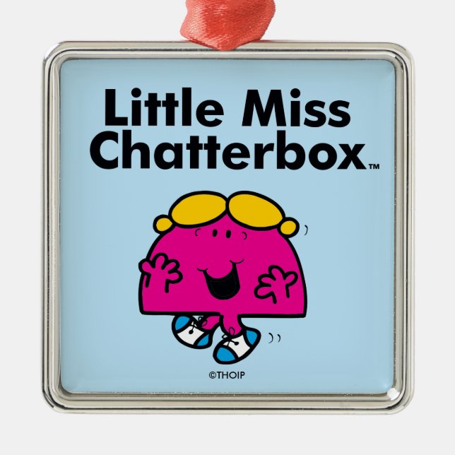 Little Miss | Little Miss Chatterbox is So Chatty Metal Ornament (Front)