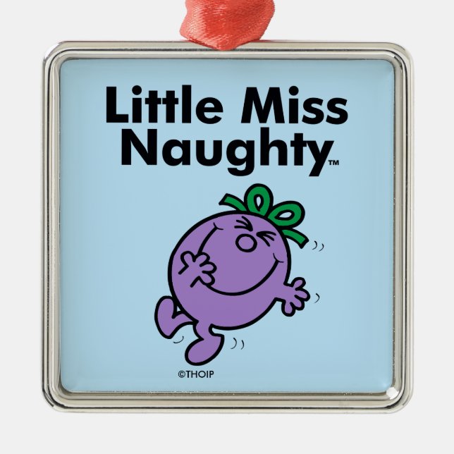 Little Miss | Little Miss Naughty is So Naughty Metal Ornament (Front)