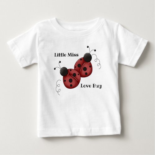 Little Miss Love Bug _ Ladybugs Baby T_Shirt