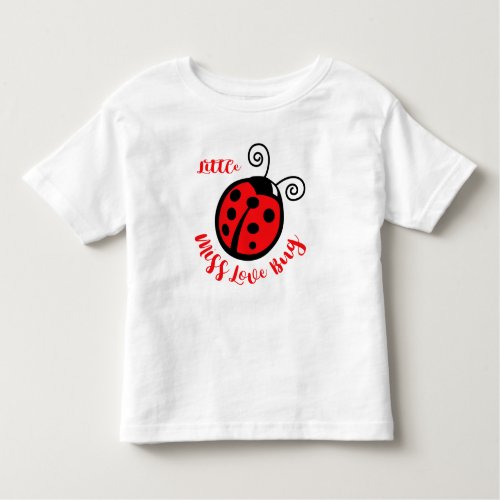 Little Miss Love Bug Toddler T_shirt