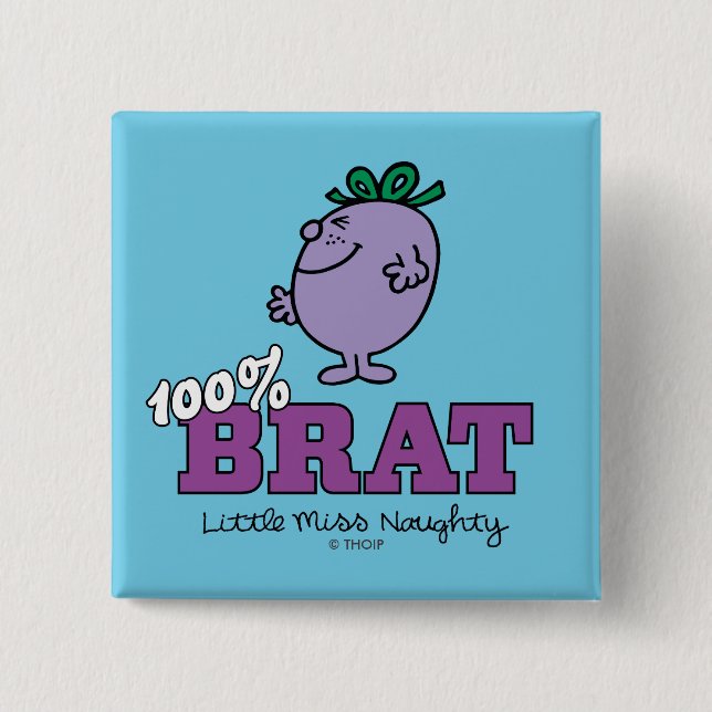 Little Miss Naughty 100% Brat Button (Front)