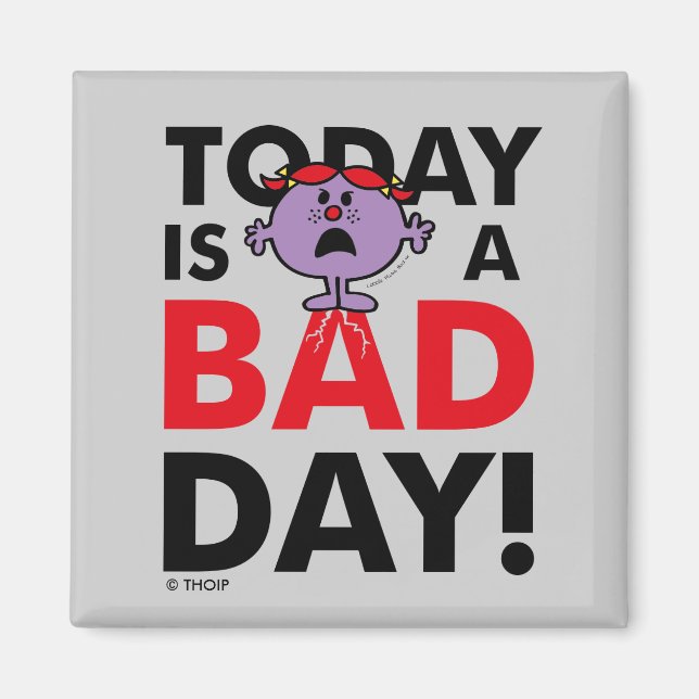 Little Miss Naughty | Today is a Bad Day Magnet (Front)