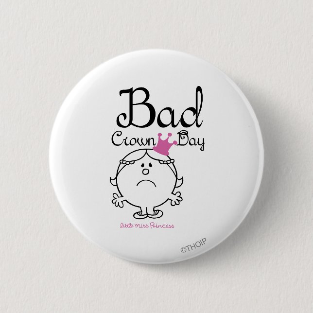 Little Miss Princess | Bad Crown Day Button (Front)