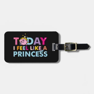 Little Miss Princess I Feel Like A Princess Luggage Tag