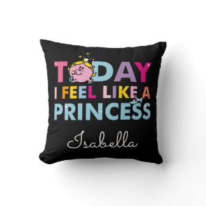 Little Miss Princess | I Feel Like A Princess Throw Pillow