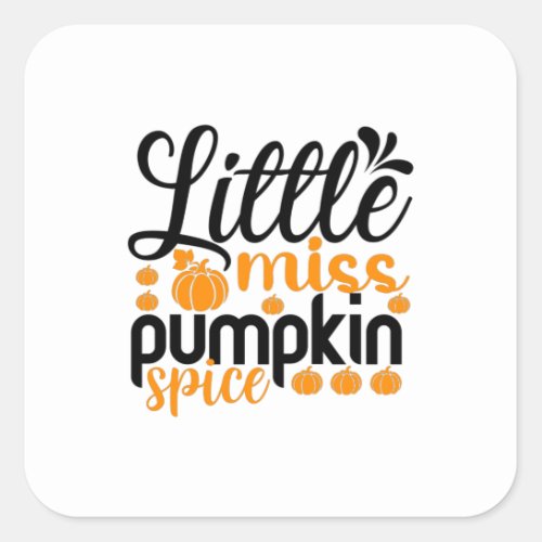 Little miss pumpkin spice  square sticker