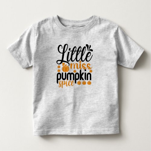 Little miss pumpkin spice  toddler t_shirt