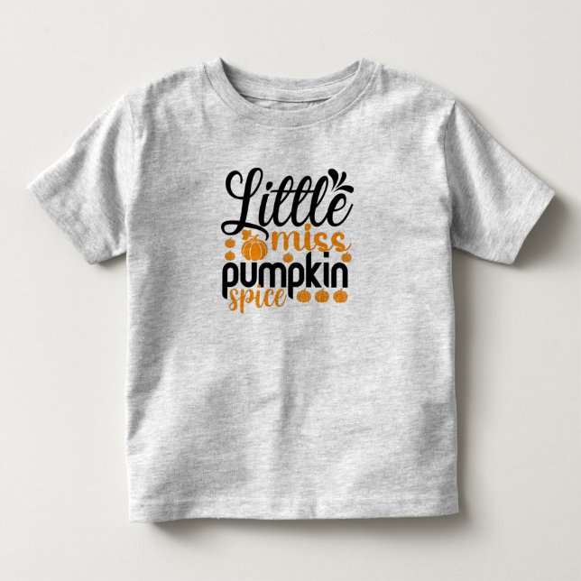 Little miss pumpkin spice  toddler t-shirt (Front)