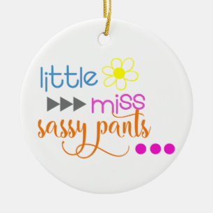 Little Miss Sassy Pants Ceramic Ornament