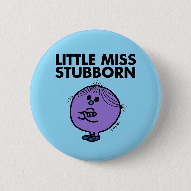 Little Miss Stubborn | Arms Crossed Button (Front)