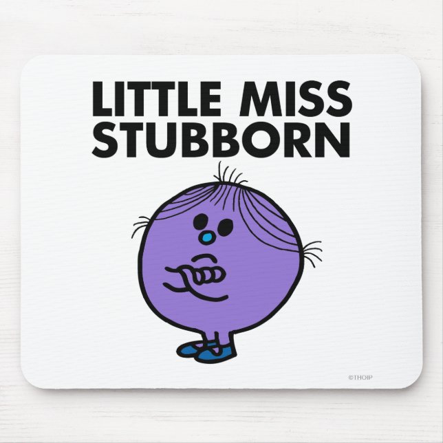 Little Miss Stubborn | Arms Crossed Mouse Pad (Front)