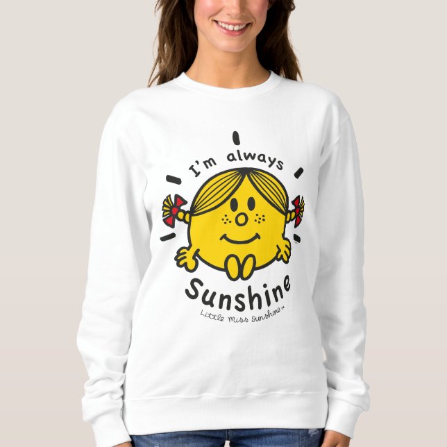 Little Miss Sunshine | I'm Always Sunshine Sweatshirt (Front)