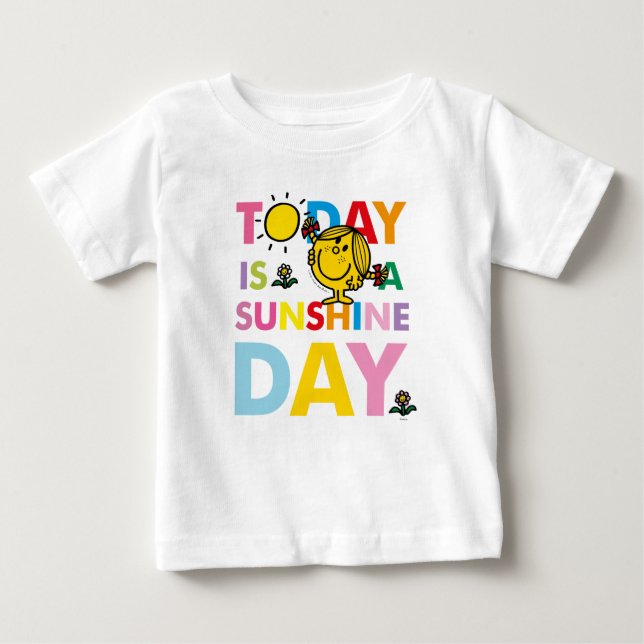 Little Miss Sunshine | Today is a Sunshine Day Baby T-Shirt (Front)