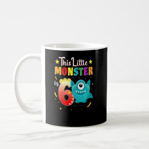 Little Monster 6th Birthday Party Monster 6 Years  Coffee Mug