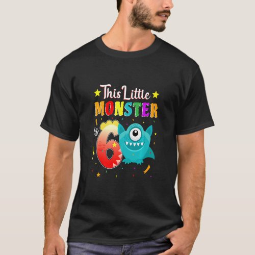 Little Monster 6th Birthday Party Monster 6 Years  T_Shirt
