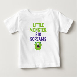 Little Monster, Big Screams Baby T-Shirt