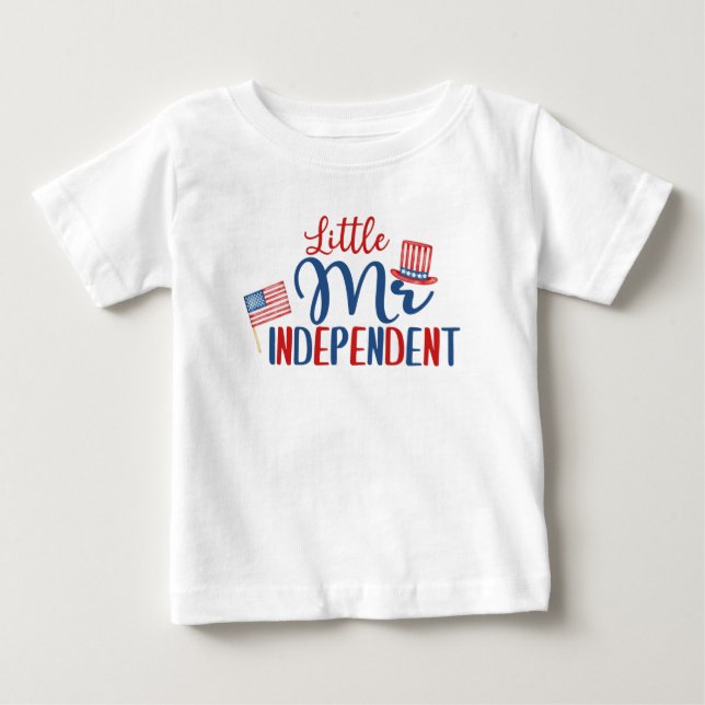 Little Mr Independent, 4th of July Baby T-Shirt (Front)