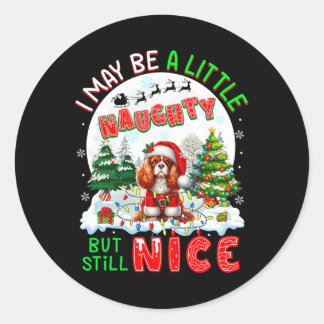 Little Naughty But Nice Xmas Cavalier King Charles Classic Round Sticker