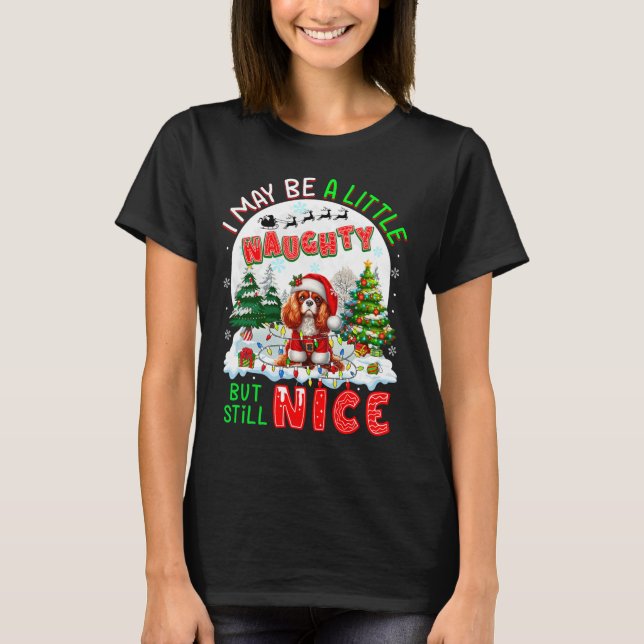 Little Naughty But Nice Xmas Cavalier King Charles T-Shirt (Front)