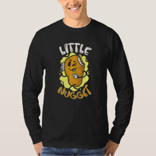Little Nugget Nuggies Tendies Foodie Snack Chicken T-Shirt