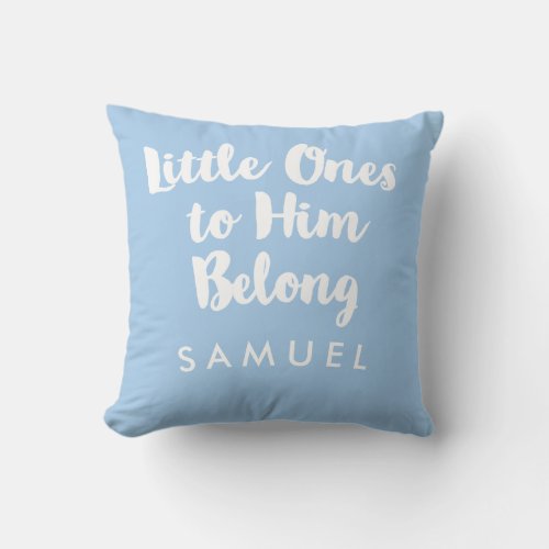 Little Ones to Him Belong Blue Christian Nursery Throw Pillow